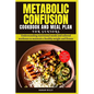 Metabolic Confusion Cookbook and Meal Plan for Senior: Understanding nutritional needs and tailored workouts to maintain a healthy weight and fitness - Paperback