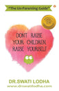 Don't Raise Your Children, Raise Yourself - Paperback