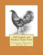 Old English and Modern Game Fowl: Chicken Breeds Book 33 - Paperback