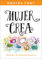 Mujer, Crea: Despierta Tu Capacidad Creativa - Paperback