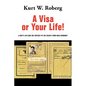 A Visa or Your Life!: A Boy's Life and the Odyssey of His Escape from Nazi Germany - Hardcover