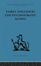Family Influences and Psychosomatic Illness: An Inquiry Into the Social and Psychological Background of Duodenal Ulcer - Paperback