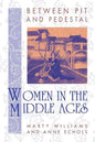 Between Pit and Pedestal: Women in the Middle Ages - Paperback