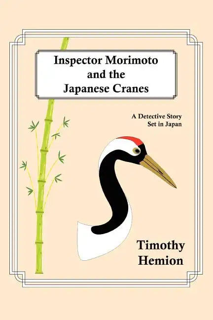 Inspector Morimoto and the Japanese Cranes: A Detective Story Set in Japan - Paperback