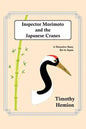 Inspector Morimoto and the Japanese Cranes: A Detective Story Set in Japan - Paperback