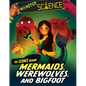 The Science Behind Mermaids, Werewolves, and Bigfoot - Library Binding