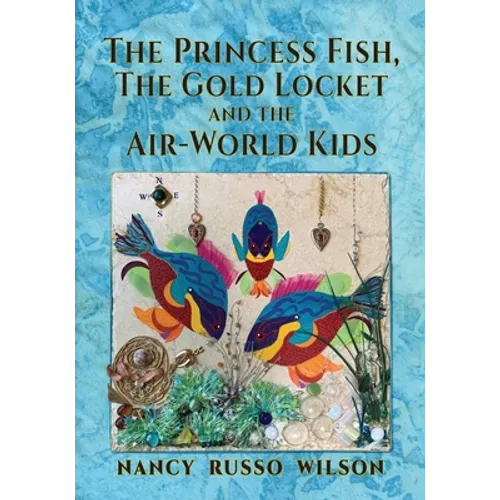 The Princess Fish, the Gold Locket and the Air-World Kids - Paperback