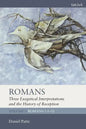 Romans: Three Exegetical Interpretations and the History of Reception: Volume 1: Romans 1:1-32 - Paperback