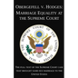 Obergefell v. Hodges: Marriage Equality at the Supreme Court: The full text of the Supreme Court case that brought same-sex marriage to the - Paperback