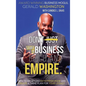 Dont Just Start A Business Build An Empire: How to See Beyond Entrepreneurship and Create A Game Plan for Your Legacy - Hardcover