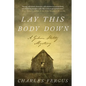 Lay This Body Down: A Gideon Stoltz Mystery - Hardcover