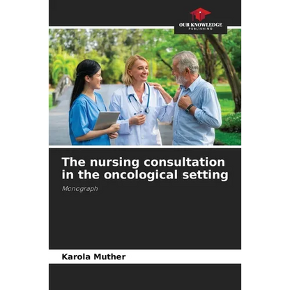 The nursing consultation in the oncological setting - Paperback