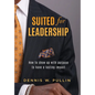 Suited for Leadership: How to Show Up with Purpose to Have Lasting Impact - Hardcover