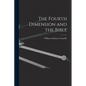The Fourth Dimension and the Bible - Paperback