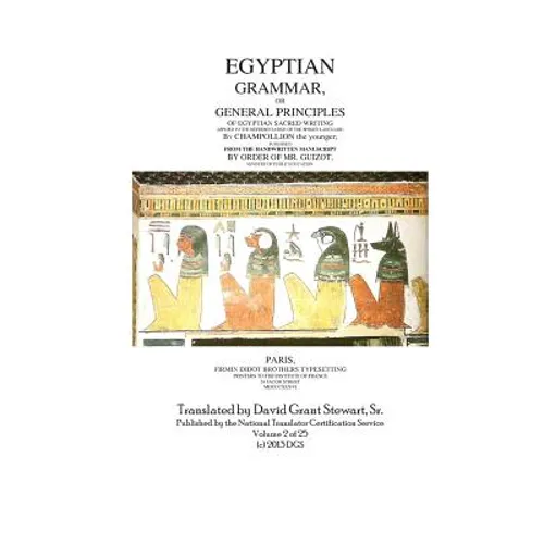Egyptian Grammar, or General Principles of Egyptian Sacred Writing: The Foundation of Egyptology - Paperback