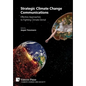 Strategic Climate Change Communications: Effective Approaches to Fighting Climate Denial - Hardcover