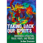 Taking Back Our Spirits: Indigenous Literature, Public Policy, and Healing - Paperback