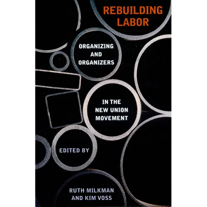 Rebuilding Labor: Organizing and Organizers in the New Union Movement - Paperback