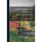 Documentary History of Rhode Island - Paperback