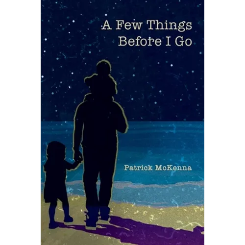 A Few Things Before I Go - Paperback