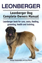 Leonberger. Leonberger Dog Complete Owners Manual. Leonberger book for care, costs, feeding, grooming, health and training. - Paperback
