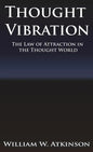 Thought Vibration or the Law of Attraction in the Thought World - Hardcover
