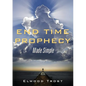 End Time Prophecy Made Simple - Paperback