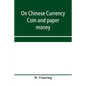 On Chinese currency. Coin and paper money - Paperback