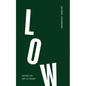 Low: Notes on Art & Trash - Hardcover