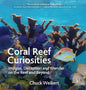 Coral Reef Curiosities: Intrigue, Deception and Wonder on the Reef and Beyond - Hardcover