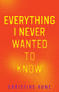 Everything I Never Wanted to Know - Paperback