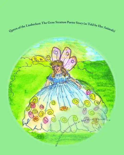 Queen of the Limberlost: The Gene Stratton Porter Story (as told by her animals) - Paperback