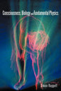 Consciousness, Biology and Fundamental Physics - Paperback