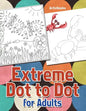 Extreme Dot to Dot for Adults - Paperback