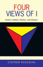 Four Views of I: Instinct, Intellect, Intuition, and Intention - Paperback