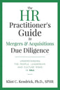 The HR Practitioner's Guide to Mergers & Acquisitions Due Diligence: Understanding the People, Leadership, and Culture Risks in M&A - Paperback