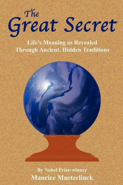The Great Secret: Life's Meaning as Revealed Through Ancient, Hidden Traditions - Paperback