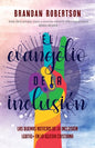El Evangelio de la Inclusión: Las Buenas Noticias de la Inclusión LGBTIQ+ en la Iglesia Cristiana - Paperback