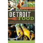 Detroit Food: Coney Dogs to Farmers Markets - Hardcover
