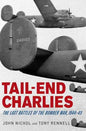 Tail-End Charlies: The Last Battles of the Bomber War, 1944-45 - Paperback