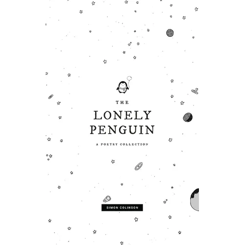 The Lonely Penguin: A Collection of Poetry by Simon Colinson - Paperback
