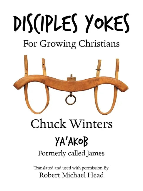 Disciples Yokes: For Growing Christians - Paperback