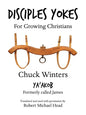 Disciples Yokes: For Growing Christians - Paperback