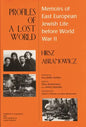 Profiles of a Lost World: Memoirs of East European Jewish Life before World War II - Hardcover