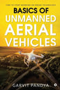 Basics of Unmanned Aerial Vehicles: Time to start working on Drone Technology - Paperback