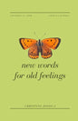 New Words For Old Feelings - Paperback