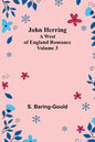 John Herring: A West of England Romance. Volume 3 - Paperback