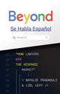 Beyond Se Habla Español: How Lawyers Win the Hispanic Market - Paperback