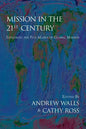 Mission in the Twenty-First Century: Exploring the Five Marks of Global Mission - Paperback