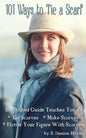 101 Ways to Tie a Scarf: Illustrated Guide Teaches You to Make Scarves, Tie Scarves & Flatter Your Figure With Scarves - Paperback